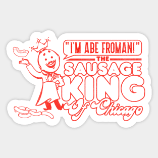 Abe Froman Sausage King of Chicago Sticker